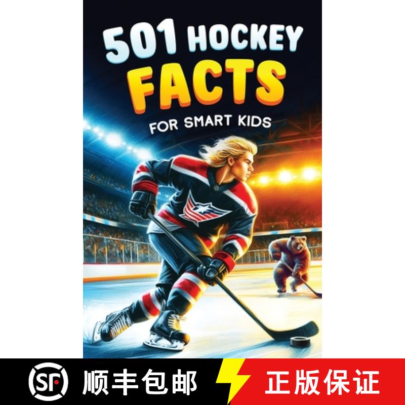 【3-4周达】501 Hockey Facts for Smart Kids: The Ultimate Illustrated Collection of Unbelievable Stori... [9789893544068]