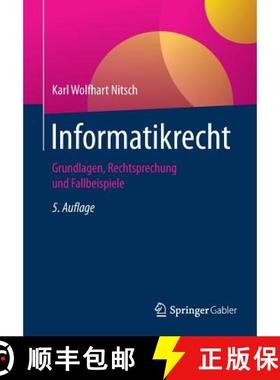 【3-4周达】Informatikrecht : Grundlagen, Rechtsprechung und Fallbeispiele [9783658164256]