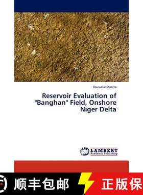 预订 Reservoir Evaluation of Banghan Field, Onshore Niger Delta [9783845428277]