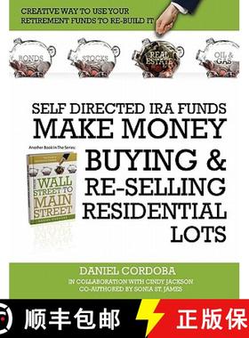 【3-4周达】Self-Directed IRA Funds - Make Money Buying & Re-Selling Residential Lots [9780557646890]