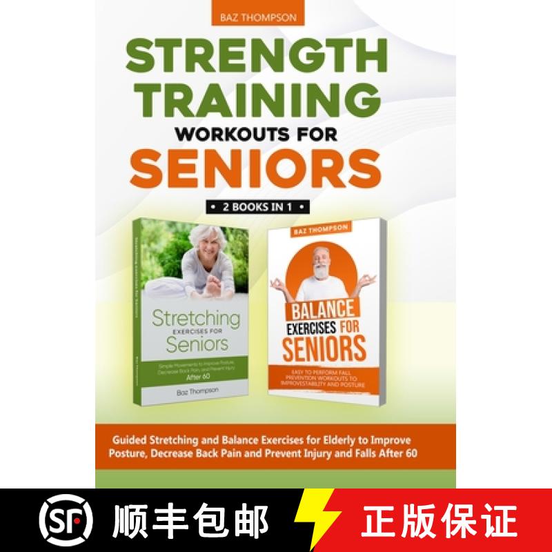 【3-4周达】Strength Training Workouts for Seniors: 2 Books In 1 - Guided Stretching and Balance Exerc... [9781990404443]