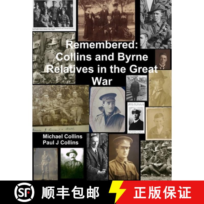 【2-3周达】Remembered: Collins and Byrne Relatives in the Great War [9781329121874]