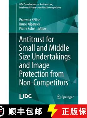 【3-4周达】Antitrust for Small and Middle Size Undertakings and Image Protection from Non-Competitors [9783662510858]