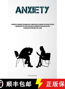 预订 Anxiety: A Pragmatic Handbook For Women And A Comprehensive Handbook On Ceasing Excessive Ponder... [9781837878840]