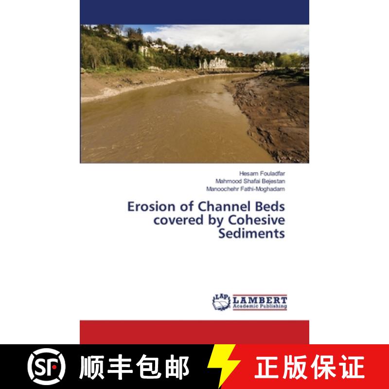预订 Erosion of Channel Beds covered by Cohesive Sediments [9786139833474]