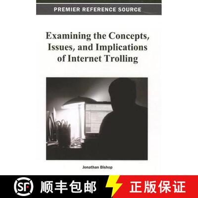 【3-4周达】Examining the Concepts, Issues, and Implications of Internet Trolling [9781466628038]