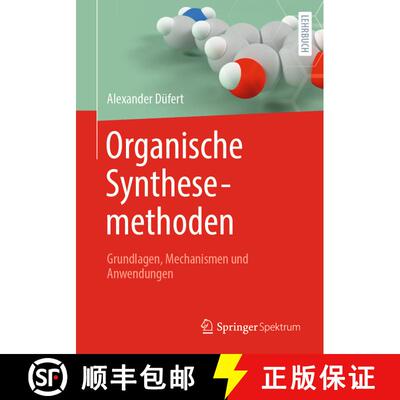 【3-4周达】Organische Synthesemethoden: Grundlagen, Mechanismen und Anwendungen (1. Aufl. 2023) [9783662652435]