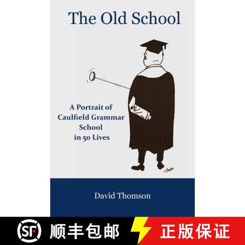 【3-4周达】The Old School: A Portrait of Caulfield Grammar School in 50 Lives [9781925826708]