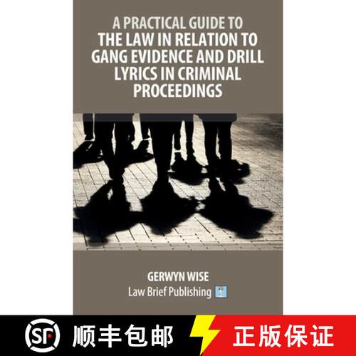 【3-4周达】A Practical Guide to the Law in Relation to Gang Evidence and Drill Lyrics in Criminal Pro... [9781918241075]