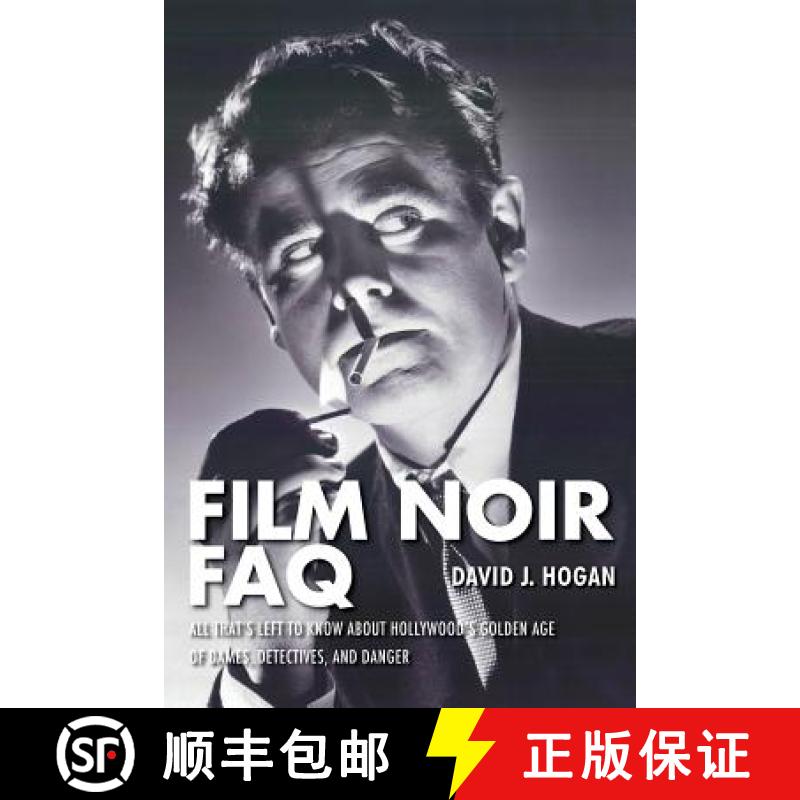 【3-4周达】Film Noir FAQ : All That's Left to Know About Hollywood's Golden Age of Dames, Detectives ... [9781557838551]