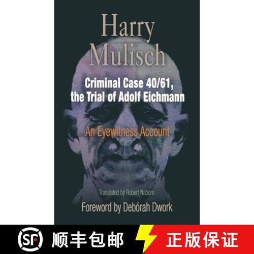 【3-4周达】Criminal Case 40/61, the Trial of Adolf Eichmann: An Eyewitness Account [9780812220650]
