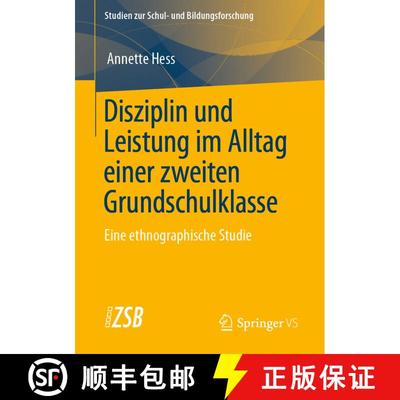 【3-4周达】Disziplin und Leistung im Alltag einer zweiten Grundschulklasse : Eine ethnographische Studie [9783658300319]