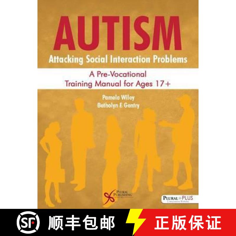 【4周达】Autism: Attacking Social Interaction Problems : A Pre-Vocational Training Manual for Ages 17+ [9781597567947]