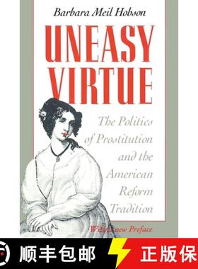 【3-4周达】Uneasy Virtue: The Politics of Prostitution and the American Reform Tradition [9780226345574]