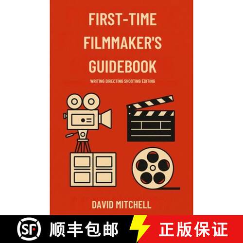 【3-4周达】First-Time Filmmaker's Guidebook: Writing Directing Shooting Editing [9781326495046]