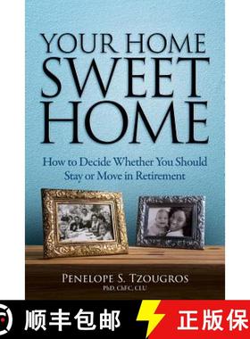 【3-4周达】Your Home Sweet Home: How to Decide Whether You Should Stay or Move in Retirement [9780970987037]