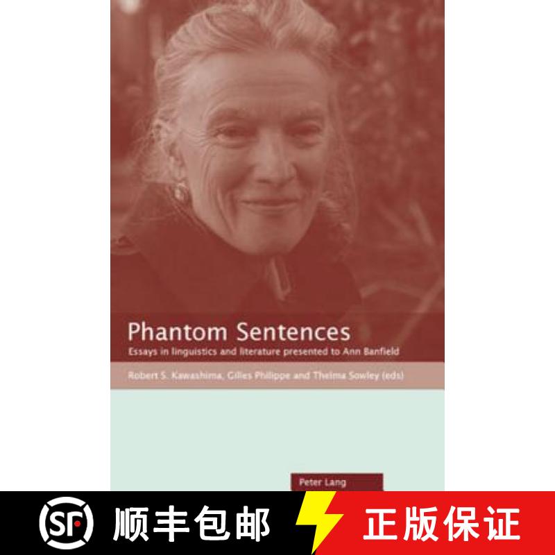 【3-4周达】Phantom Sentences : Essays in linguistics and literature presented to Ann Banfield [9783039112227]