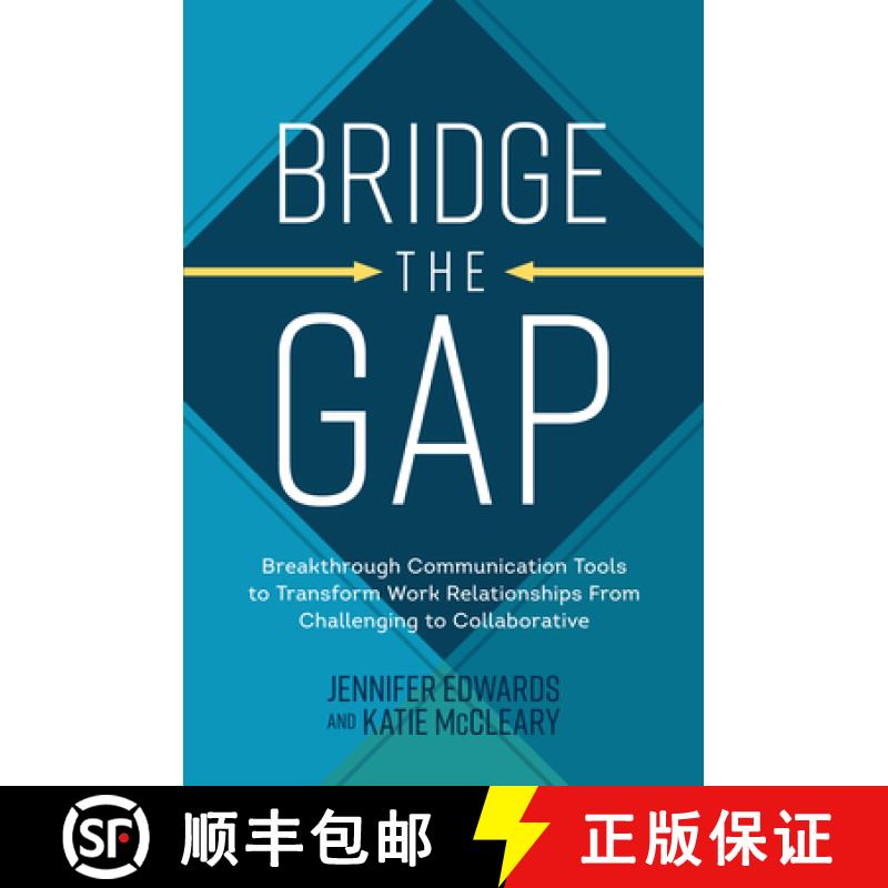 【2-3周达】Bridge the Gap: Breakthrough Communication Tools to Transform Work Relationships from Chal... [9781264269112]