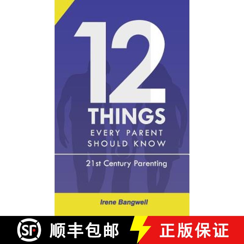 【3-4周达】12 Things Every Parent Should Know: The whole nine yards about 21st Century Parenting [9789789724222]