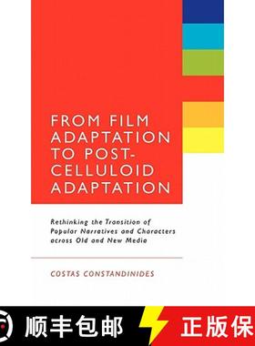 预订 From Film Adaptation to Post-Celluloid Adaptation: Rethinking the Transition of Popular Narrativ... [9781441103802]