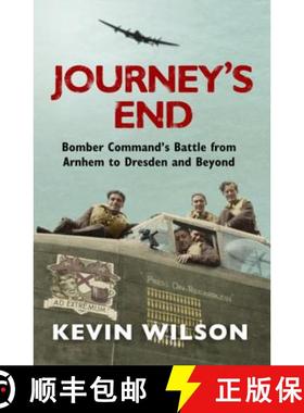 【3-4周达】Journey's End: Bomber Command's Battle from Arnhem to Dresden and Beyond [9780753828588]