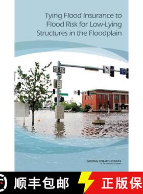 【3-4周达】Tying Flood Insurance to Flood Risk for Low-Lying Structures in the Floodplain [9780309371667]