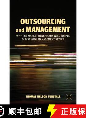 【3-4周达】Outsourcing and Management: Why the Market Benchmark Will Topple Old School Management Styles [9781137032423]
