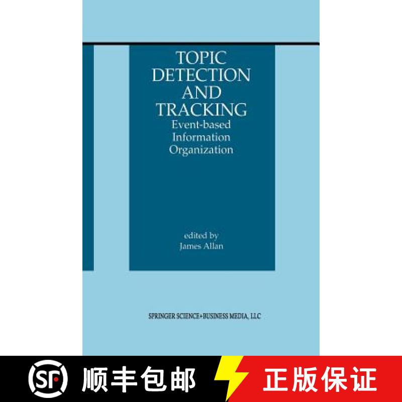 【3-4周达】Topic Detection and Tracking : Event-based Information Organization [9781461353119]