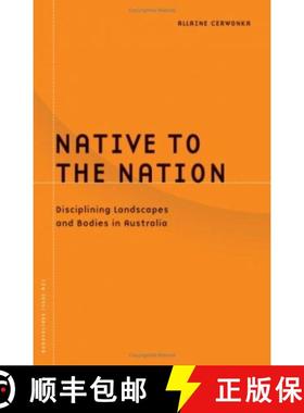 【3-4周达】Native to the Nation, Volume 21: Disciplining Landscapes and Bodies in Australia [9780816643486]