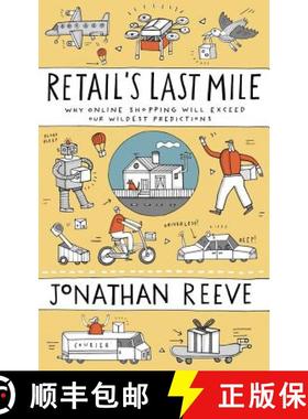 【3-4周达】Retail's Last Mile: Why Online Shopping Will Exceed Our Wildest Predictions [9780995410107]