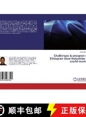 预订 Challenges & prospect of Ethiopian shoe Industries in world market [9783330077591]