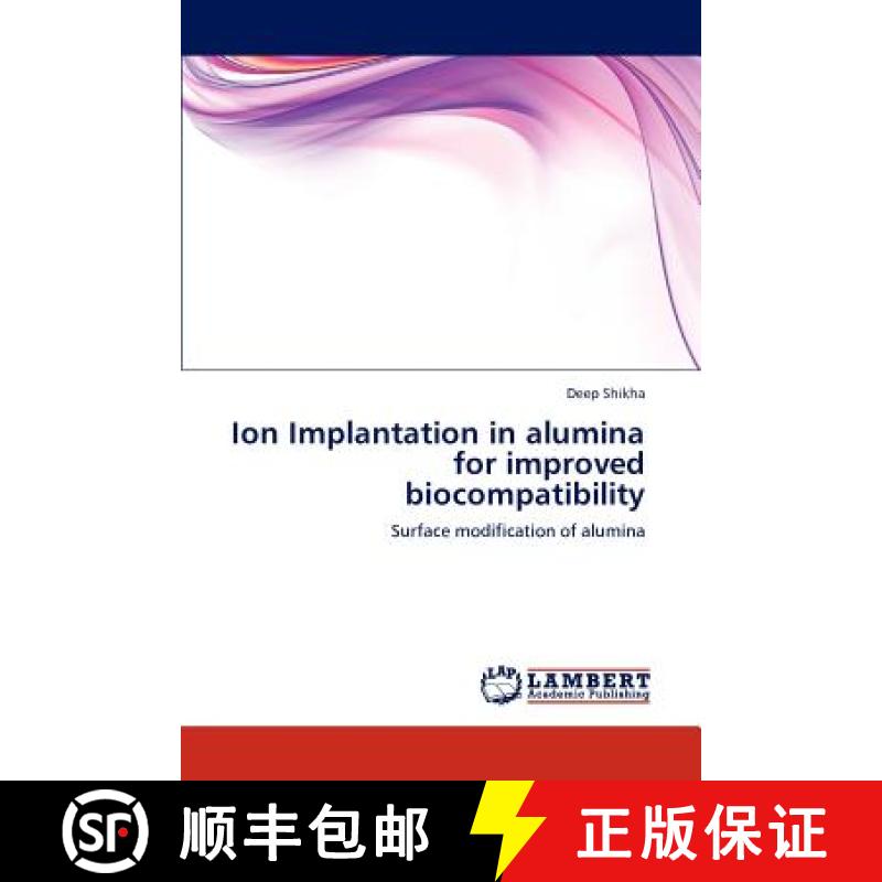 预订 Ion Implantation in Alumina for Improved Biocompatibility [9783847336709]