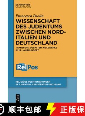 预订 Wissenschaft Des Judentums Zwischen Norditalien Und Deutschland: Transfers, Debatten, Netzwerke ... [9783110768404]