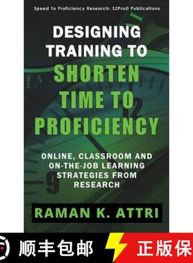 【3-4周达】Designing Training to Shorten Time to Proficiency : Online, Classroom and On-the-job Learn... [9789811406454]