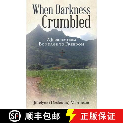 【3-4周达】When Darkness Crumbled: A Journey from Bondage to Freedom [9781664229921]