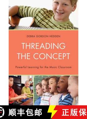 预订 Threading the Concept : Powerful Learning for the Music Classroom [9781607094401]