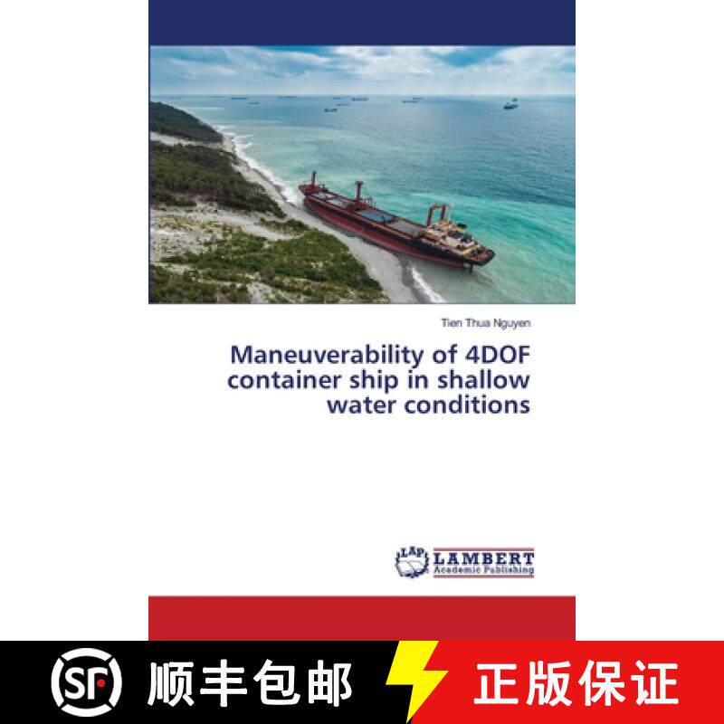 【3-4周达】Maneuverability of 4DOF container ship in shallow water conditions [9783659416279]