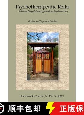 【3-4周达】Psychotherapeutic Reiki: A Holistic Body-Mind Approach to Psychotherapy: Revised and Expan... [9781329059993]