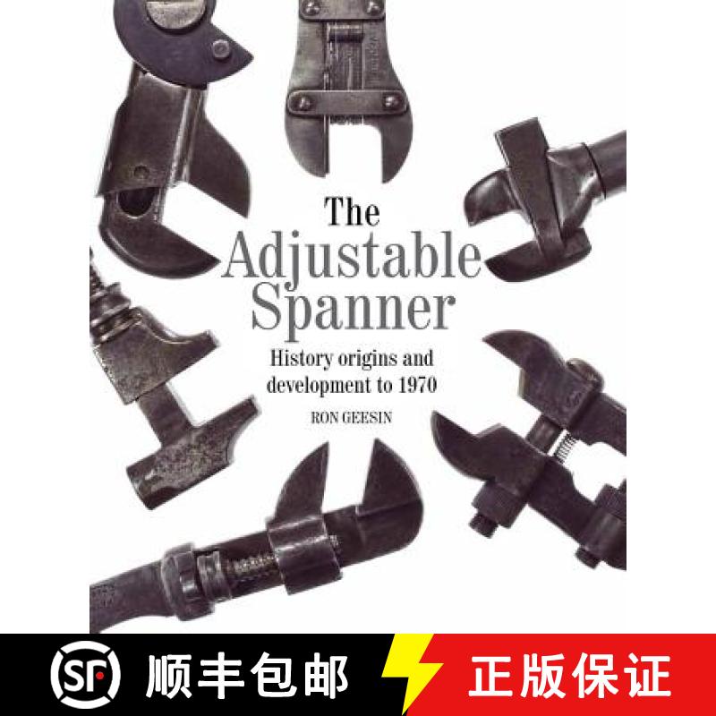 【2-3周达】The Adjustable Spanner: History, Origins and Development to 1970 [9781785000355]