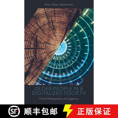 【3-4周达】Older People in a Digitalized Society – From Marginality to Agency [9781803821689]