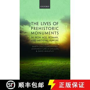 【3-4周达】精装 Lives of Prehistoric Monuments in Iron Age, Roman, and Medieval Europe (UK) [9780198724605]