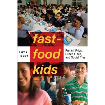 【4周达】Fast-Food Kids: French Fries, Lunch Lines, and Social Ties [9781479842704]