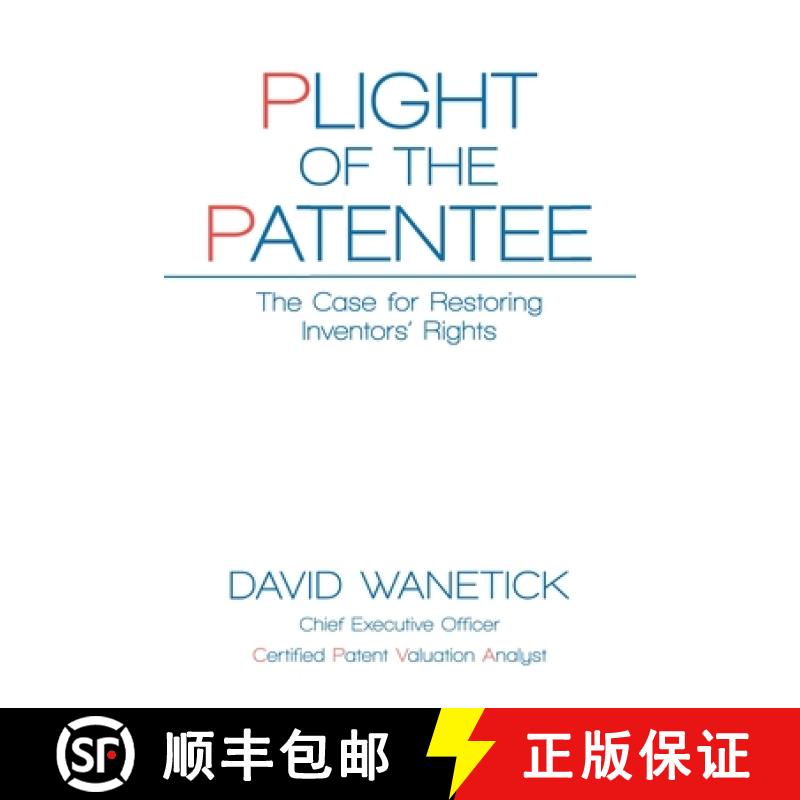 【2-3周达】Plight of the Patentee: The Case for Restoring Inventors' Rights [9780578607719]