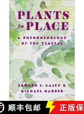 【3-4周达】Plants in Place - A Phenomenology of the Vegetal [9780231213448]