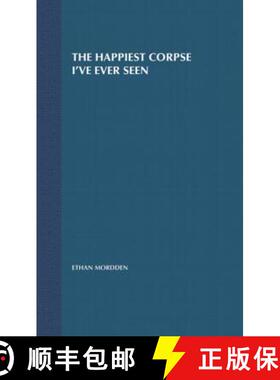 【3-4周达】The Happiest Corpse I've Ever Seen: The Last Twenty-Five Years of the Broadway Musical [9780312239541]
