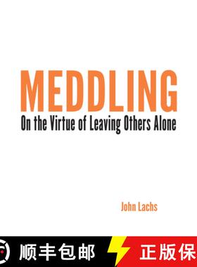 【3-4周达】Meddling: On the Virtue of Leaving Others Alone [9780253014764]