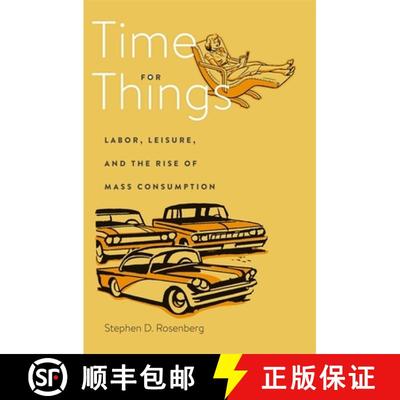 【3-4周达】Time for Things – Labor, Leisure, and the Rise of Mass Consumption [9780674979512]
