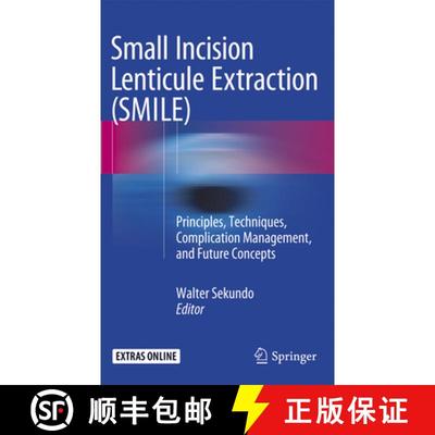 【3-4周达】Small Incision Lenticule Extraction (SMILE): Principles, Techniques, Complication Manageme... [9783319372266]