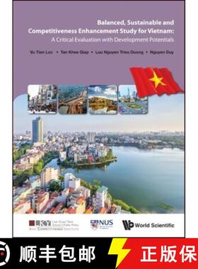 【3-4周达】Balanced, Sustainable and Competitiveness Enhancement Study for Vietnam: A Critical Evalua... [9789813273023]