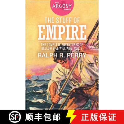 【3-4周达】The Stuff of Empire: The Complete Adventures of Bellow Bill Williams, Volume 2 [9781618275400]